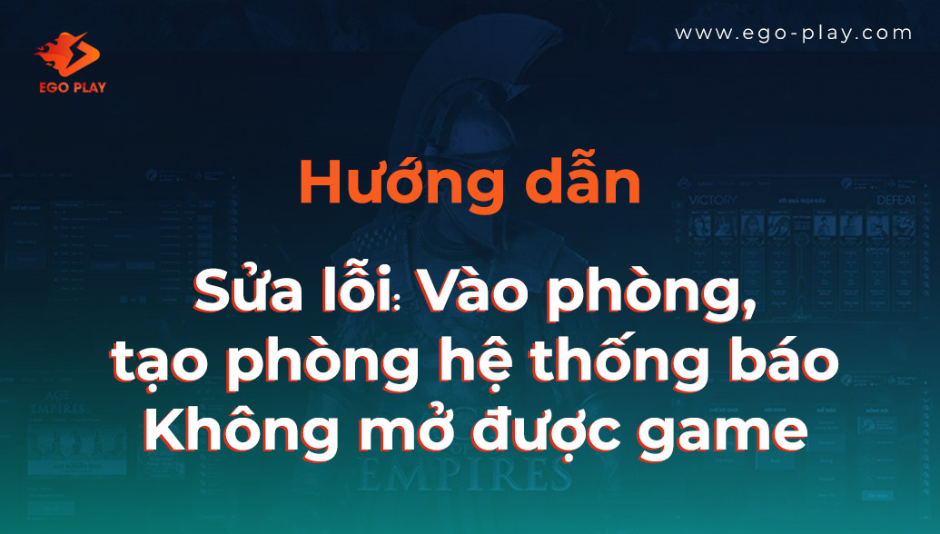 vao-phong-hoac-tao-phong-he-thong-bao-quotkhong-mo-duoc-gamequot