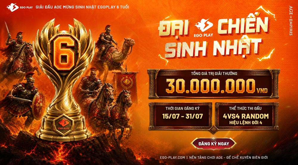 AoE 4vs4 Đại Chiến Sinh Nhật giải đấu cộng đồng mừng EGOPLAY 6 tuổi