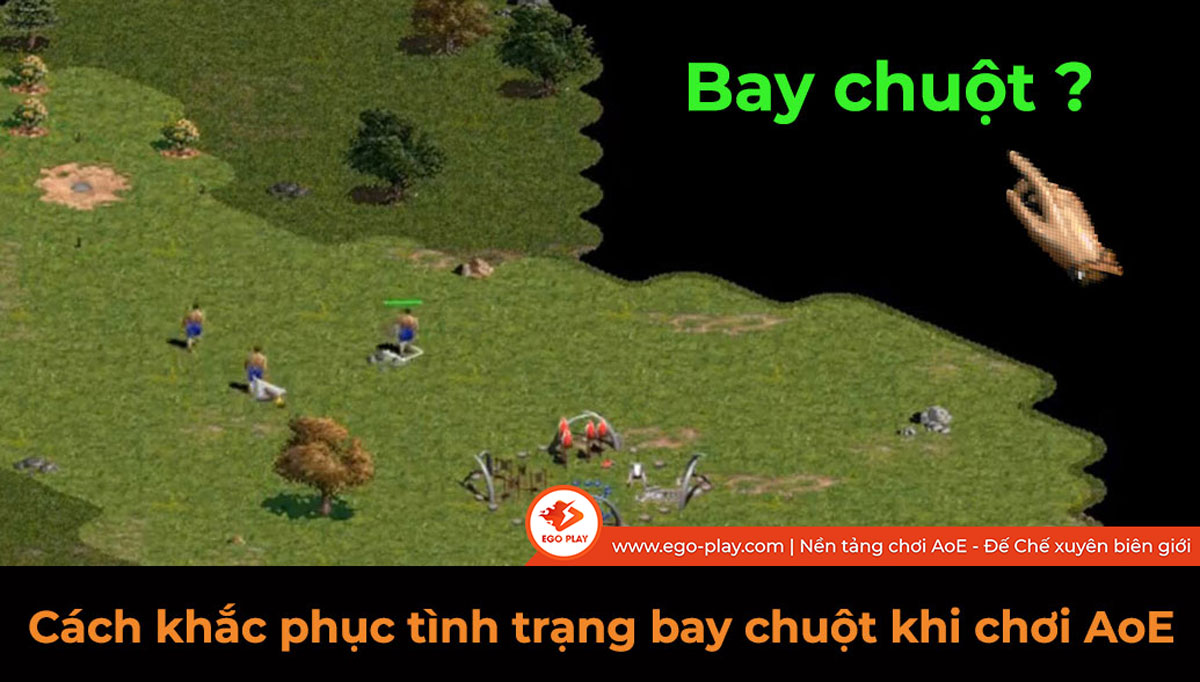 cách khắc phục tình trạng bay chuột khi chơi đế chế