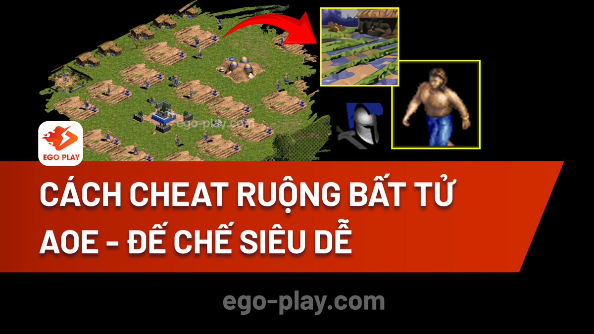 Cách nhớ ruộng, cheat ruộng bất tử AoE - Đế Chế