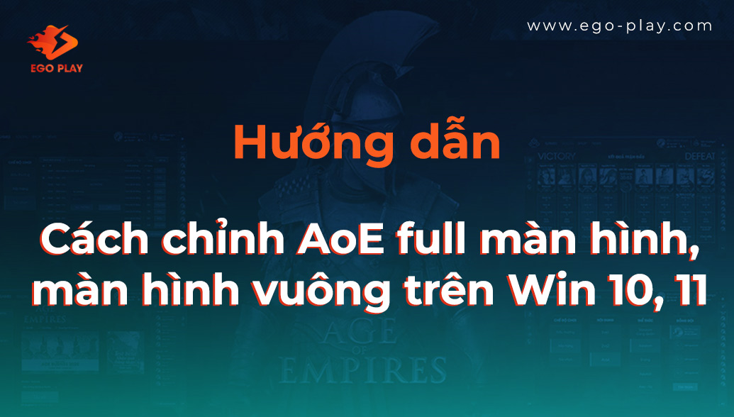 cách chỉnh full màn aoe đế chế 