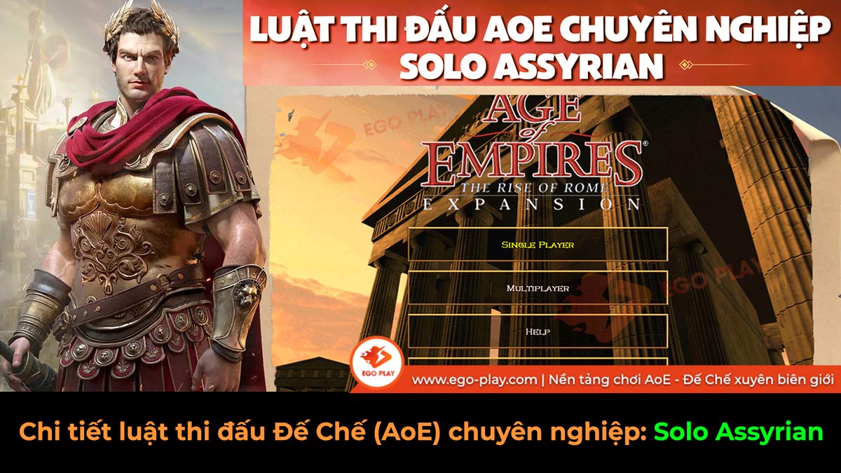 Luật thi đấu AoE Đế Chế Solo Assyrian 