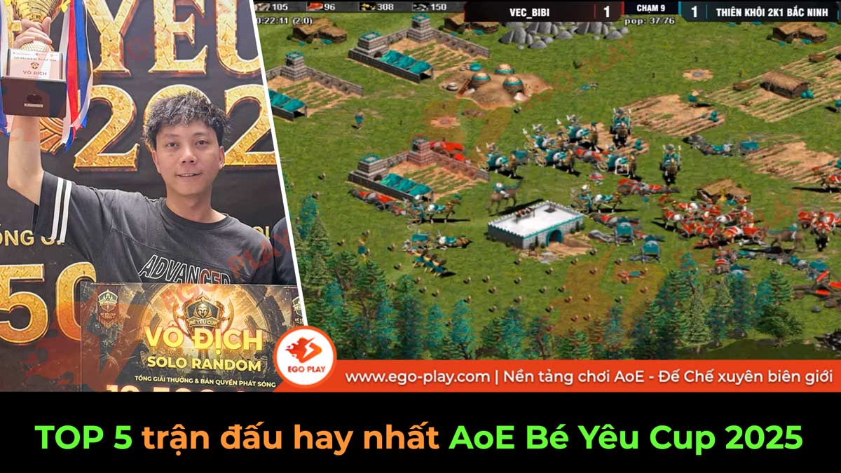 Top 5 trận đấu hay nhất AoE Bé Yêu Cup 2026